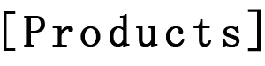 [Products］
